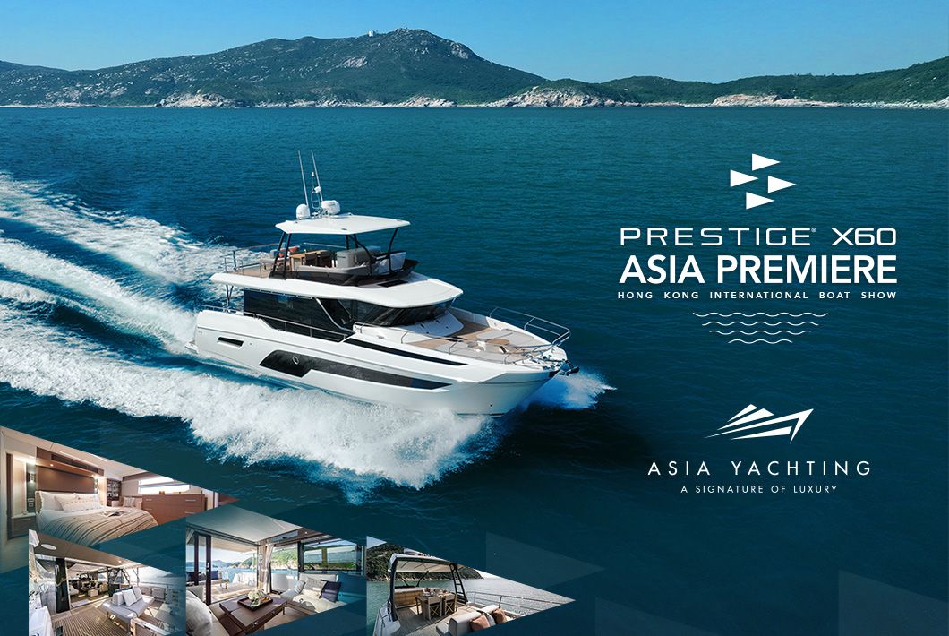 Prestige X60 made Asia debut at Hong Kong International Boat Show